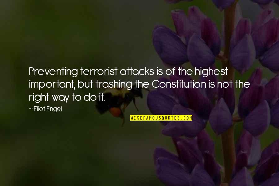 The Right Way Of Quotes By Eliot Engel: Preventing terrorist attacks is of the highest important, The Right Way Of Quotes By Eliot Engel: Preventing terrorist attacks is of the highest important,