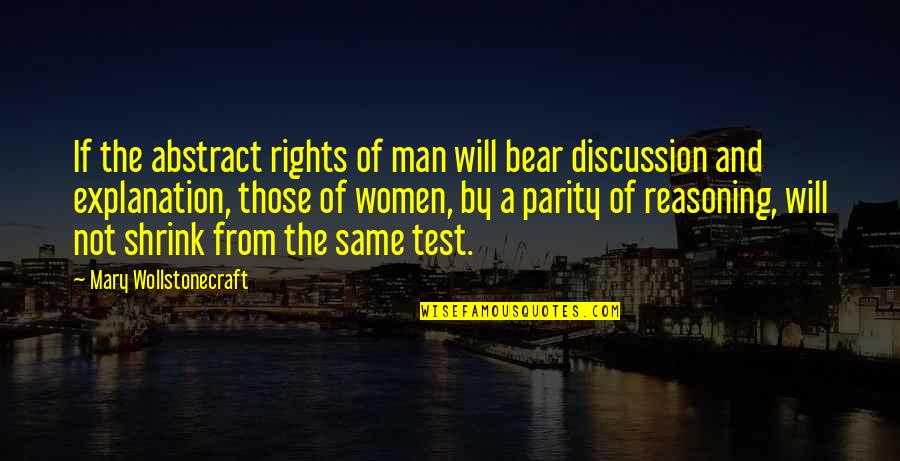 The Rights Of Man Quotes By Mary Wollstonecraft: If the abstract rights of man will bear