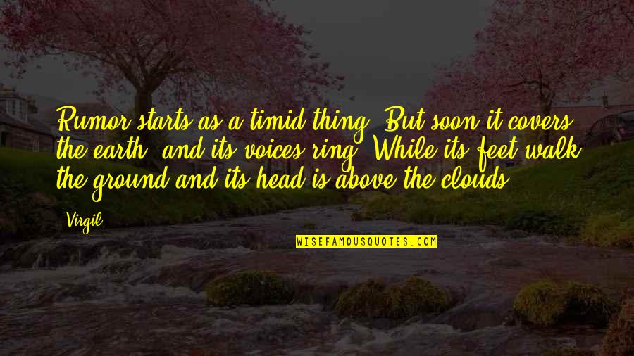 The Ring Quotes By Virgil: Rumor starts as a timid thing, But soon The Ring Quotes By Virgil: Rumor starts as a timid thing, But soon