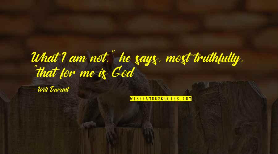 The River Liffey Quotes By Will Durant: What I am not," he says, most truthfully,