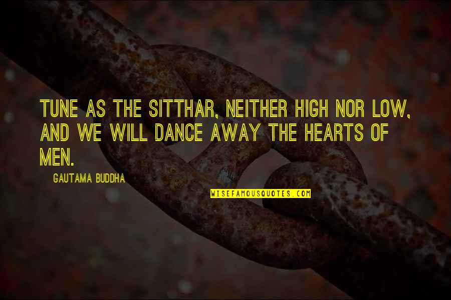 The Road Cormac Mccarthy Ely Quotes By Gautama Buddha: Tune as the sitthar, neither high nor low, The Road Cormac Mccarthy Ely Quotes By Gautama Buddha: Tune as the sitthar, neither high nor low,