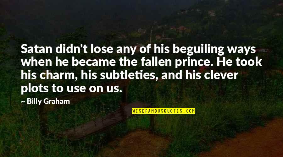 The Road Cormac Mccarthy Important Quotes By Billy Graham: Satan didn't lose any of his beguiling ways The Road Cormac Mccarthy Important Quotes By Billy Graham: Satan didn't lose any of his beguiling ways