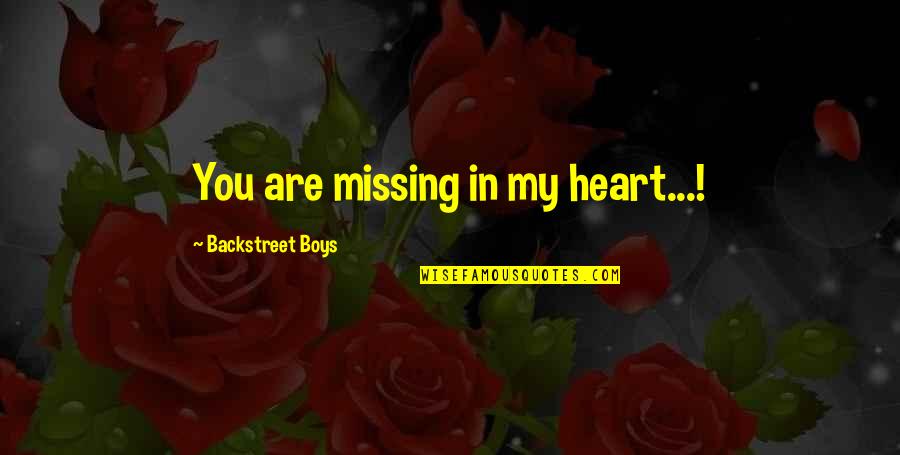 The Road Cormac Mccarthy Isolation Quotes By Backstreet Boys: You are missing in my heart...!