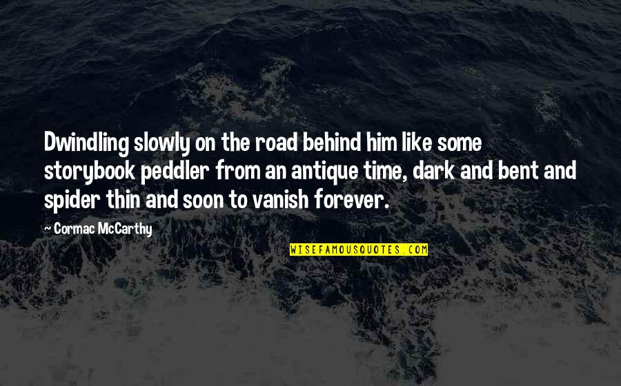 The Road Cormac Quotes By Cormac McCarthy: Dwindling slowly on the road behind him like