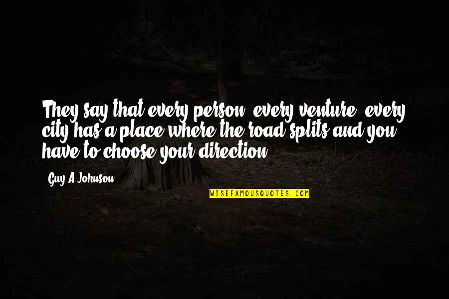 The Road Quotes By Guy A Johnson: They say that every person, every venture, every