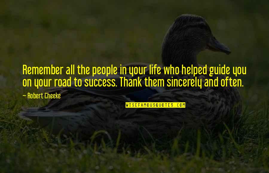The Road To Success Quotes By Robert Cheeke: Remember all the people in your life who