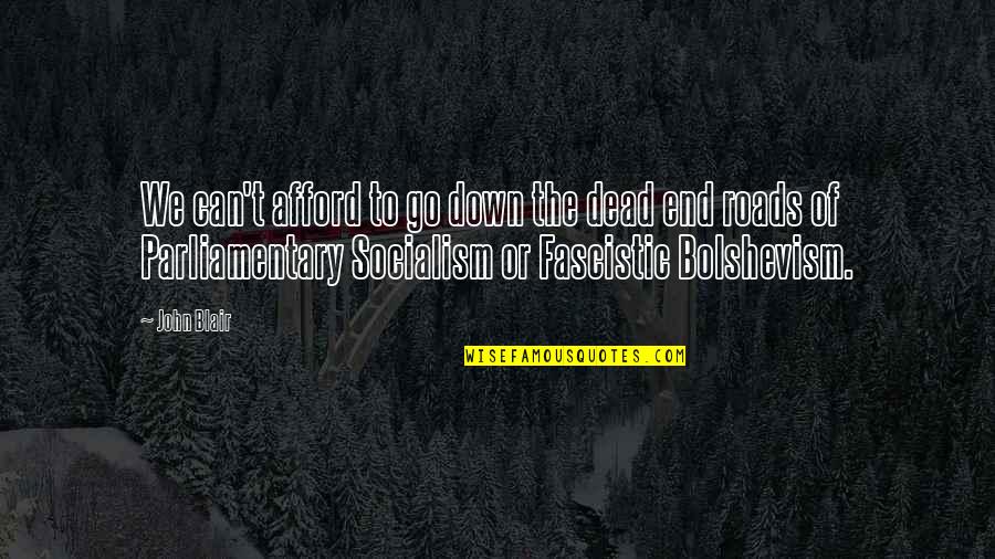 The Roads Quotes By John Blair: We can't afford to go down the dead