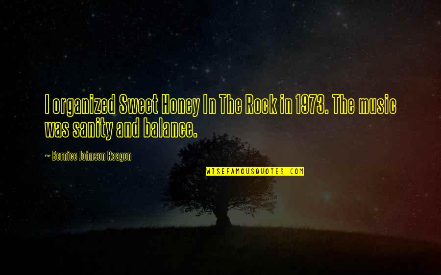 The Rock Johnson Quotes By Bernice Johnson Reagon: I organized Sweet Honey In The Rock in The Rock Johnson Quotes By Bernice Johnson Reagon: I organized Sweet Honey In The Rock in