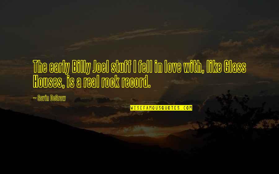The Rock Love Quotes By Gavin DeGraw: The early Billy Joel stuff I fell in