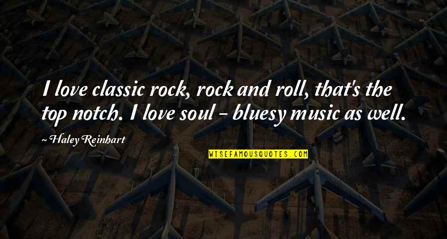 The Rock Love Quotes By Haley Reinhart: I love classic rock, rock and roll, that's