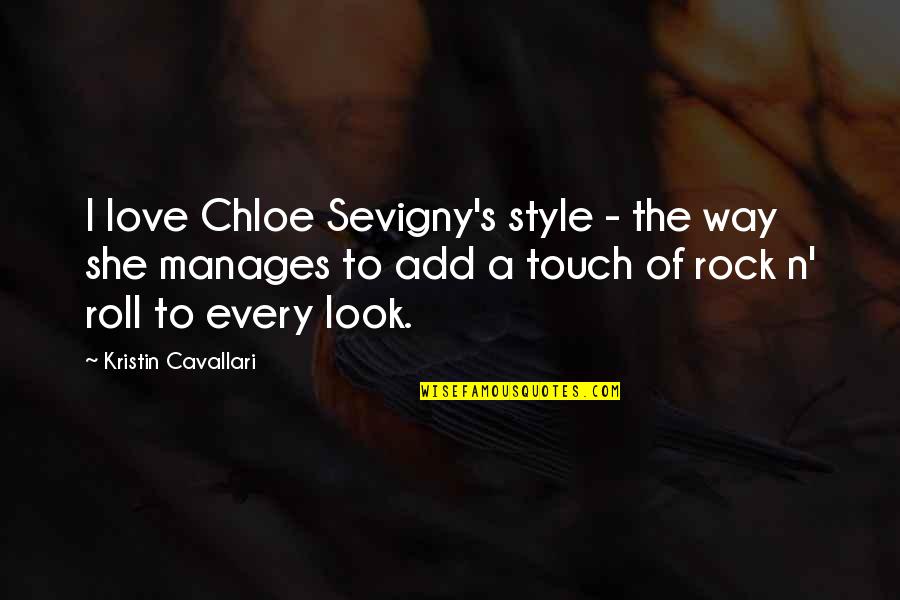 The Rock Love Quotes By Kristin Cavallari: I love Chloe Sevigny's style - the way