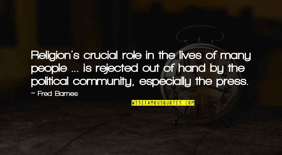 The Role Of Religion Quotes By Fred Barnes: Religion's crucial role in the lives of many