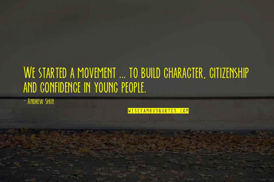 The Roman Forum Quotes By Andrew Shue: We started a movement ... to build character, The Roman Forum Quotes By Andrew Shue: We started a movement ... to build character,