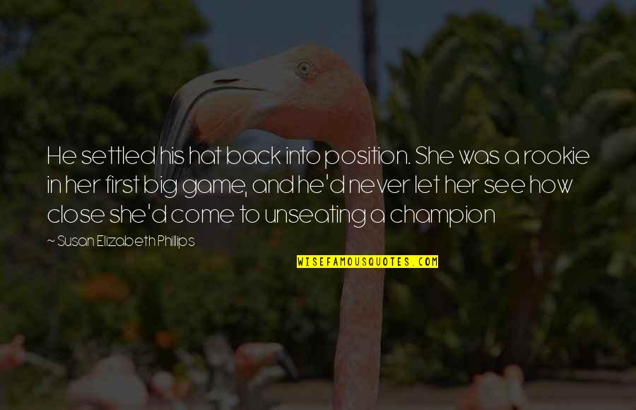 The Rookie Quotes By Susan Elizabeth Phillips: He settled his hat back into position. She The Rookie Quotes By Susan Elizabeth Phillips: He settled his hat back into position. She