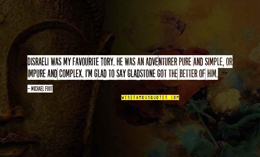The Roommate Memorable Quotes By Michael Foot: Disraeli was my favourite Tory. He was an The Roommate Memorable Quotes By Michael Foot: Disraeli was my favourite Tory. He was an