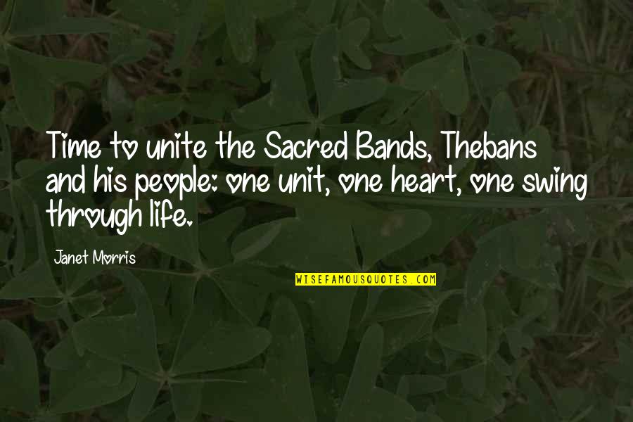 The Sacred Heart Quotes By Janet Morris: Time to unite the Sacred Bands, Thebans and