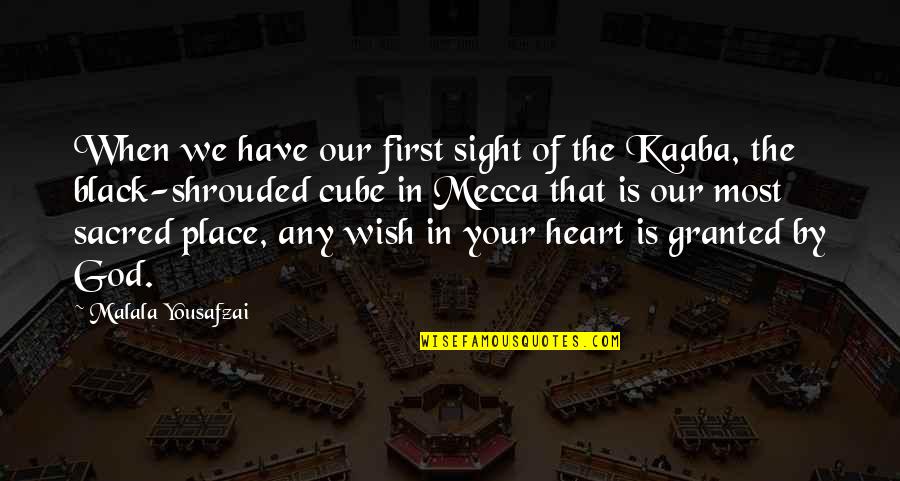 The Sacred Heart Quotes By Malala Yousafzai: When we have our first sight of the