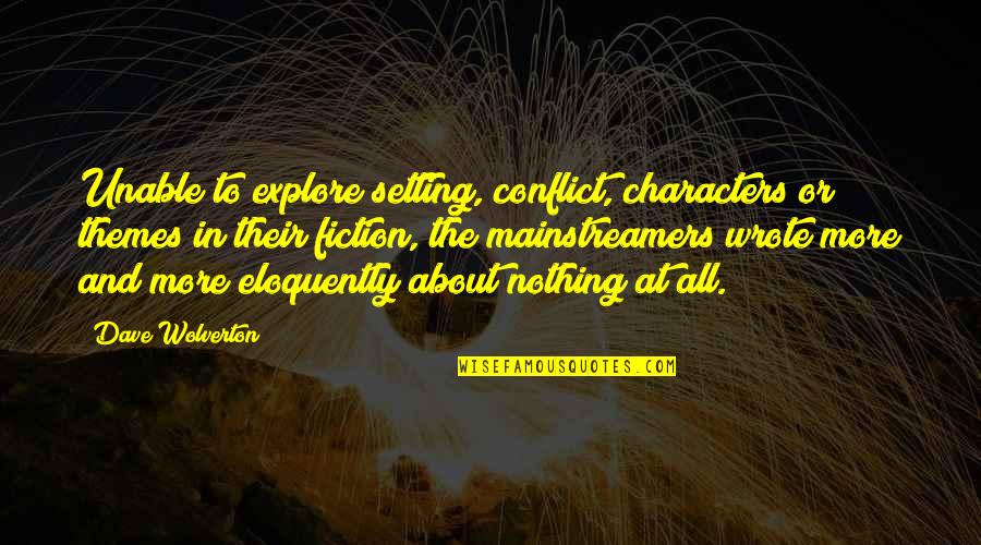 The Sadducees Quotes By Dave Wolverton: Unable to explore setting, conflict, characters or themes The Sadducees Quotes By Dave Wolverton: Unable to explore setting, conflict, characters or themes