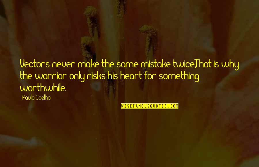 The Same Mistake Quotes By Paulo Coelho: Vectors never make the same mistake twice,That is