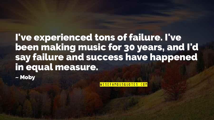 The San Francisco 49ers Quotes By Moby: I've experienced tons of failure. I've been making