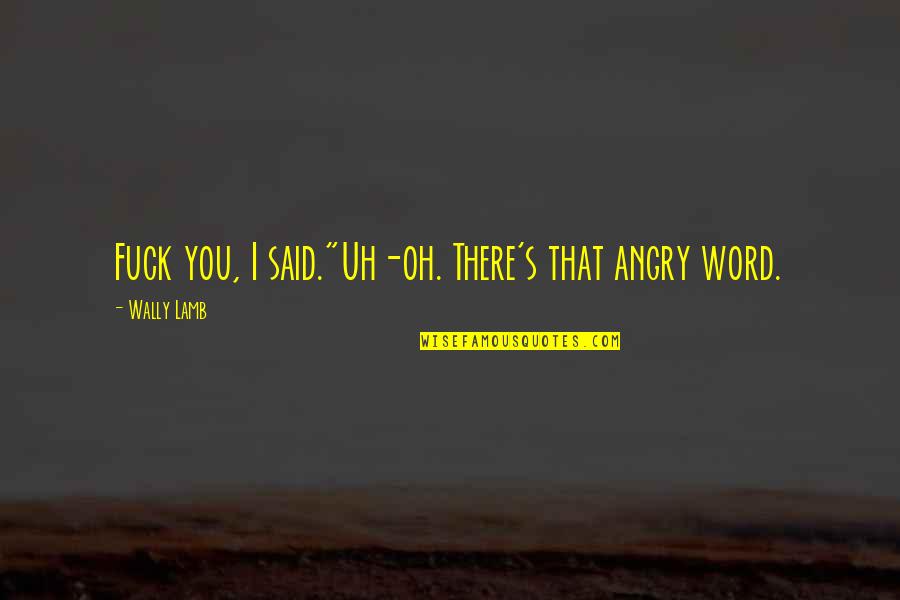 The Santa Clause Movie Quotes By Wally Lamb: Fuck you, I said."Uh-oh. There's that angry word. The Santa Clause Movie Quotes By Wally Lamb: Fuck you, I said."Uh-oh. There's that angry word.