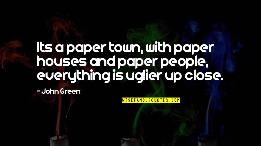 The Savages In Brave New World Quotes By John Green: Its a paper town, with paper houses and