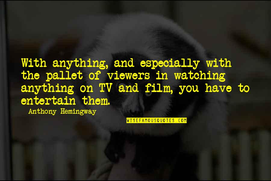 The Scarlet Letter Theme Quotes By Anthony Hemingway: With anything, and especially with the pallet of The Scarlet Letter Theme Quotes By Anthony Hemingway: With anything, and especially with the pallet of