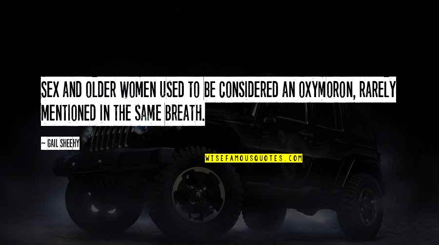 The School Of Athens Quotes By Gail Sheehy: Sex and older women used to be considered The School Of Athens Quotes By Gail Sheehy: Sex and older women used to be considered