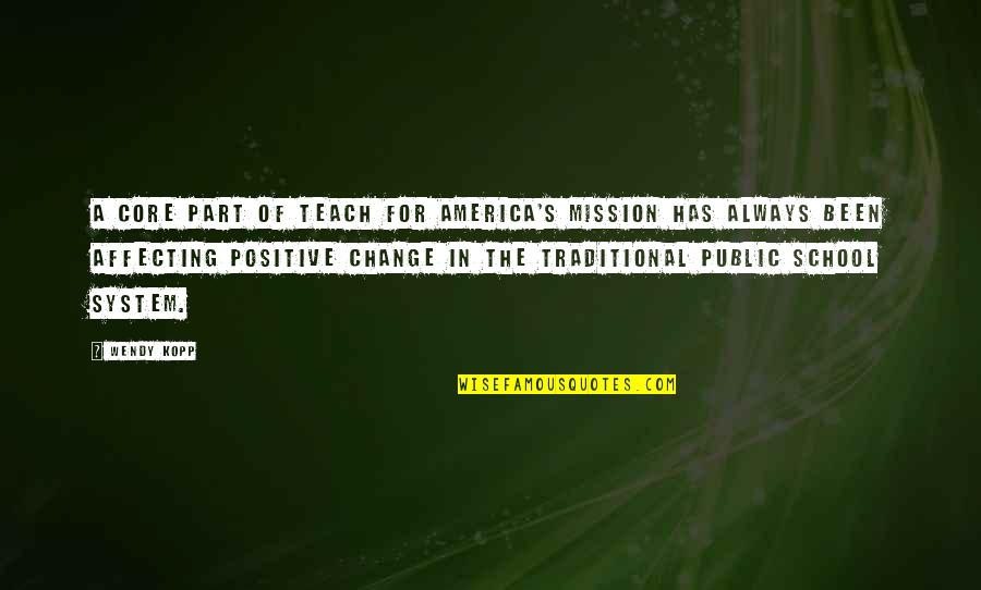 The School System Quotes By Wendy Kopp: A core part of Teach For America's mission The School System Quotes By Wendy Kopp: A core part of Teach For America's mission