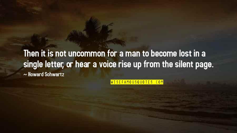 The Schwartz Quotes By Howard Schwartz: Then it is not uncommon for a man The Schwartz Quotes By Howard Schwartz: Then it is not uncommon for a man