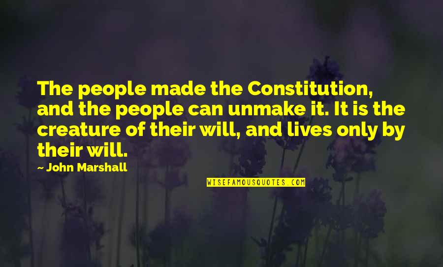 The Scorch Trials Thomas Quotes By John Marshall: The people made the Constitution, and the people