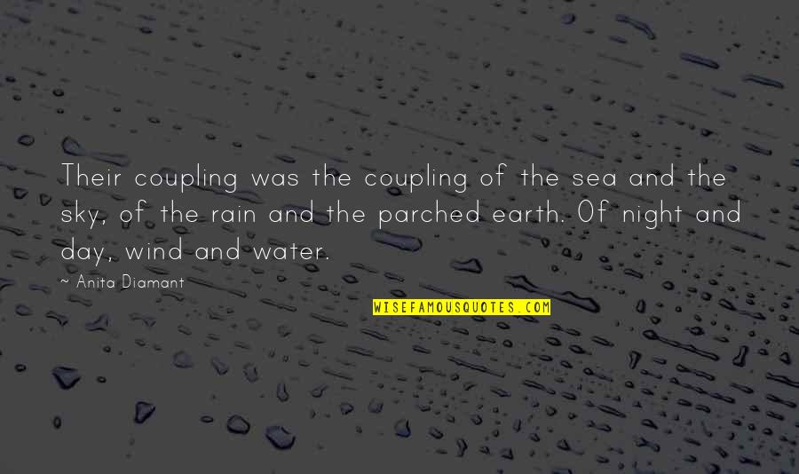 The Sea And Sky Quotes By Anita Diamant: Their coupling was the coupling of the sea The Sea And Sky Quotes By Anita Diamant: Their coupling was the coupling of the sea