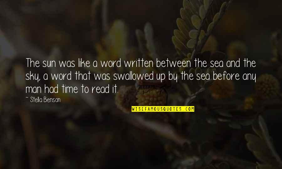 The Sea And Sky Quotes By Stella Benson: The sun was like a word written between The Sea And Sky Quotes By Stella Benson: The sun was like a word written between