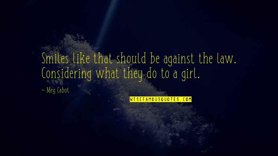 The Sea Devil Short Story Quotes By Meg Cabot: Smiles like that should be against the law.