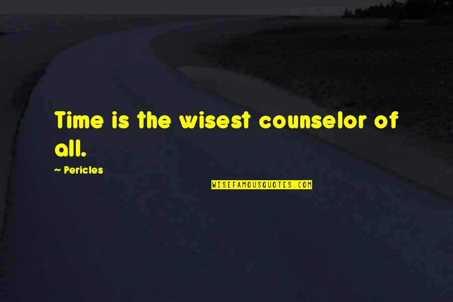 The Seaside Quotes By Pericles: Time is the wisest counselor of all.