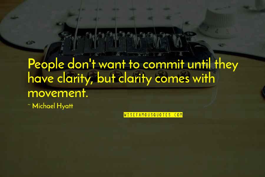 The Season Of Summer Quotes By Michael Hyatt: People don't want to commit until they have The Season Of Summer Quotes By Michael Hyatt: People don't want to commit until they have