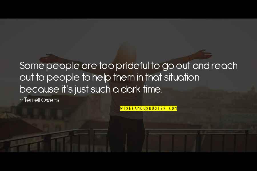 The Season Of Summer Quotes By Terrell Owens: Some people are too prideful to go out The Season Of Summer Quotes By Terrell Owens: Some people are too prideful to go out
