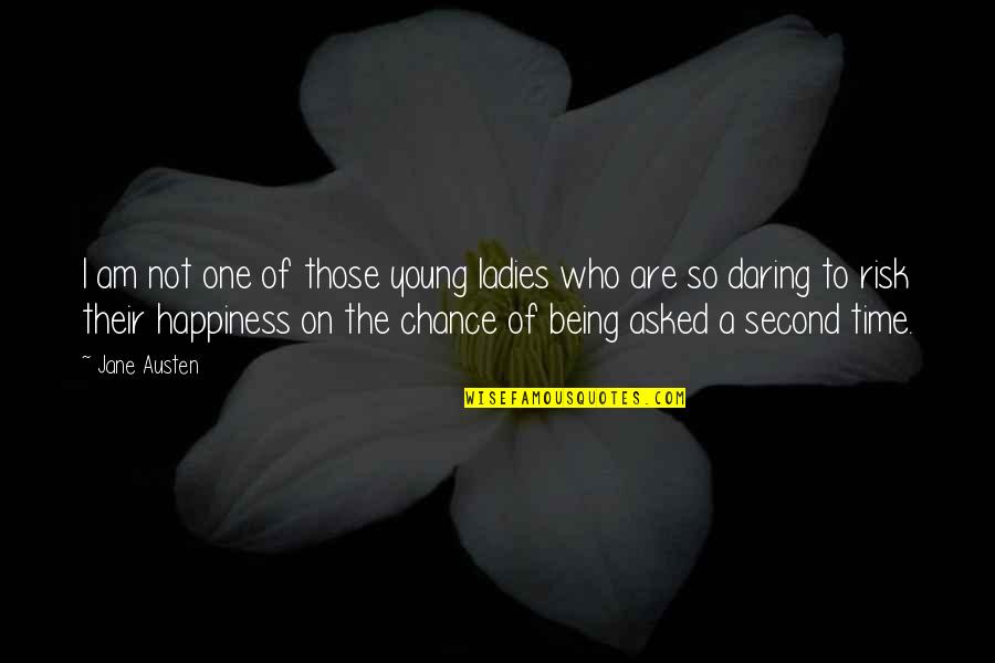 The Second Chance Quotes By Jane Austen: I am not one of those young ladies The Second Chance Quotes By Jane Austen: I am not one of those young ladies