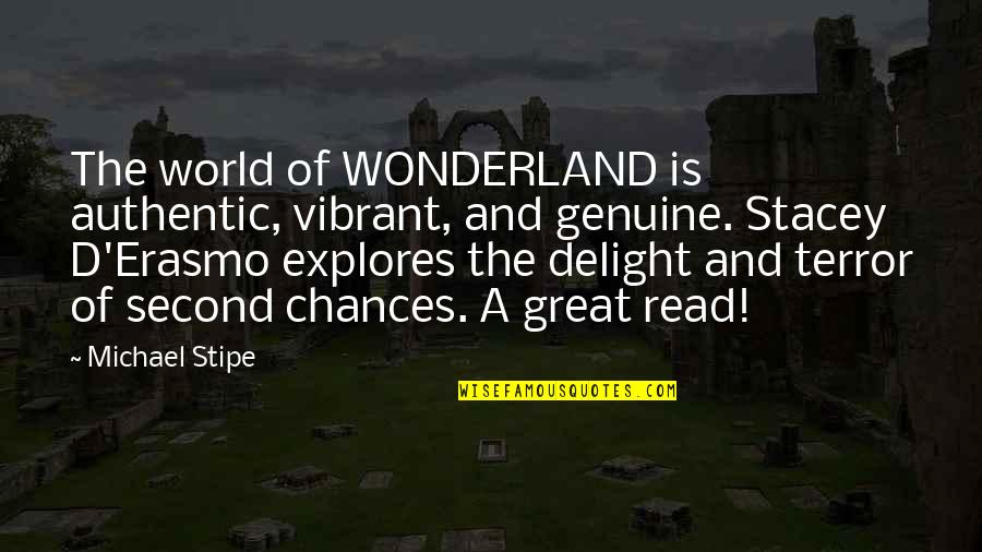 The Second Chance Quotes By Michael Stipe: The world of WONDERLAND is authentic, vibrant, and The Second Chance Quotes By Michael Stipe: The world of WONDERLAND is authentic, vibrant, and