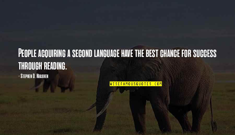 The Second Chance Quotes By Stephen D. Krashen: People acquiring a second language have the best The Second Chance Quotes By Stephen D. Krashen: People acquiring a second language have the best
