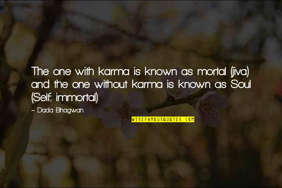 The Second Neurotic's Notebook Quotes By Dada Bhagwan: The one with karma is known as mortal