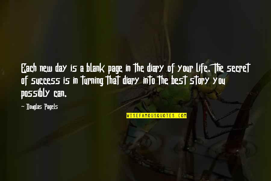 The Secret Of Success Quotes By Douglas Pagels: Each new day is a blank page in The Secret Of Success Quotes By Douglas Pagels: Each new day is a blank page in