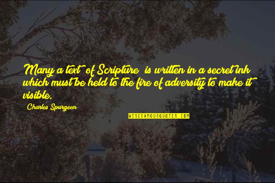 The Secret Scripture Quotes By Charles Spurgeon: Many a text [of Scripture] is written in