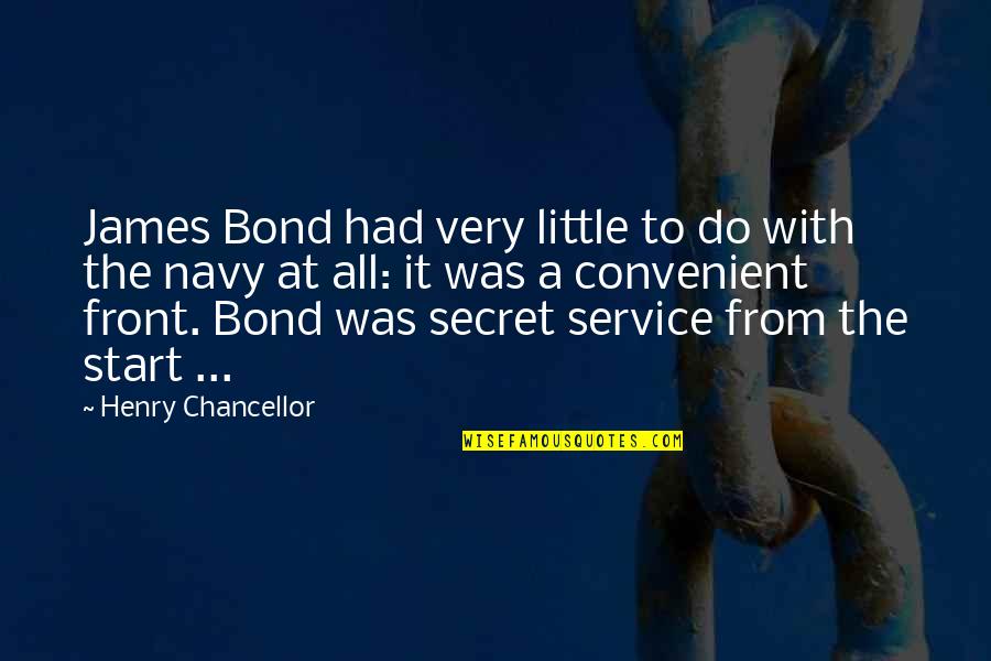 The Secret Service Quotes By Henry Chancellor: James Bond had very little to do with