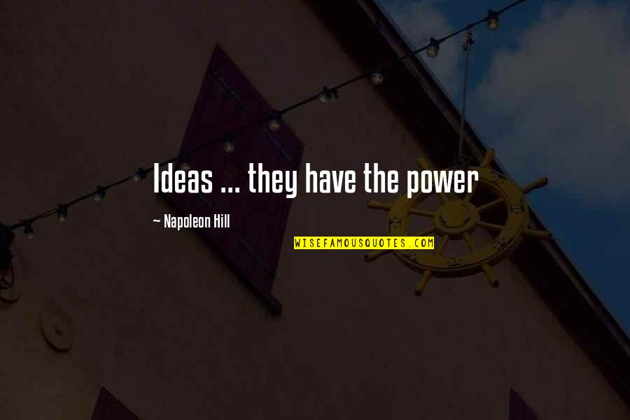 The Secrets Of Lake Road Quotes By Napoleon Hill: Ideas ... they have the power The Secrets Of Lake Road Quotes By Napoleon Hill: Ideas ... they have the power