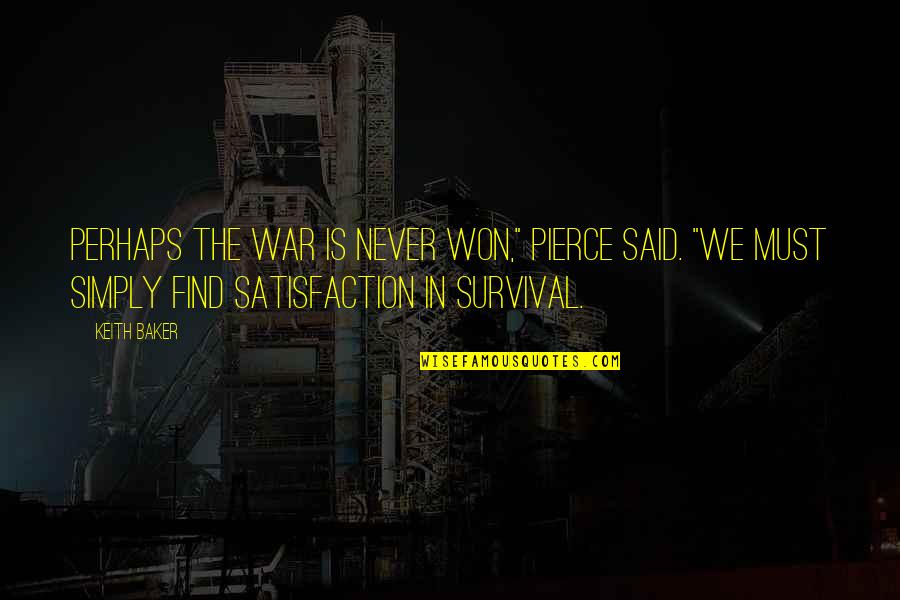 The Sedition Act Quotes By Keith Baker: Perhaps the war is never won," Pierce said. The Sedition Act Quotes By Keith Baker: Perhaps the war is never won," Pierce said.