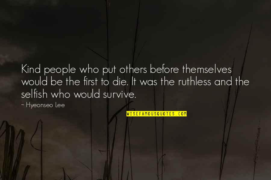 The Selfish Quotes By Hyeonseo Lee: Kind people who put others before themselves would