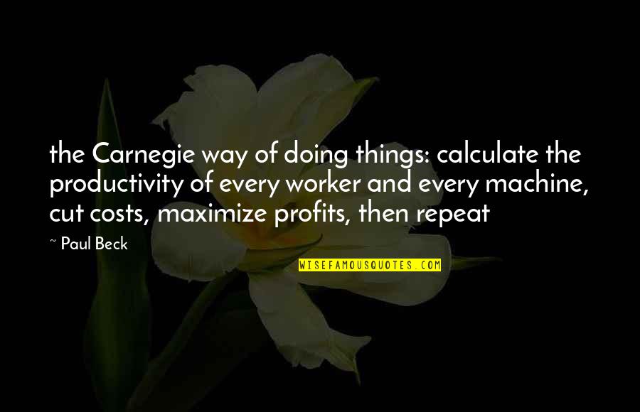 The Separation Of Church And State In The Constitution Quotes By Paul Beck: the Carnegie way of doing things: calculate the