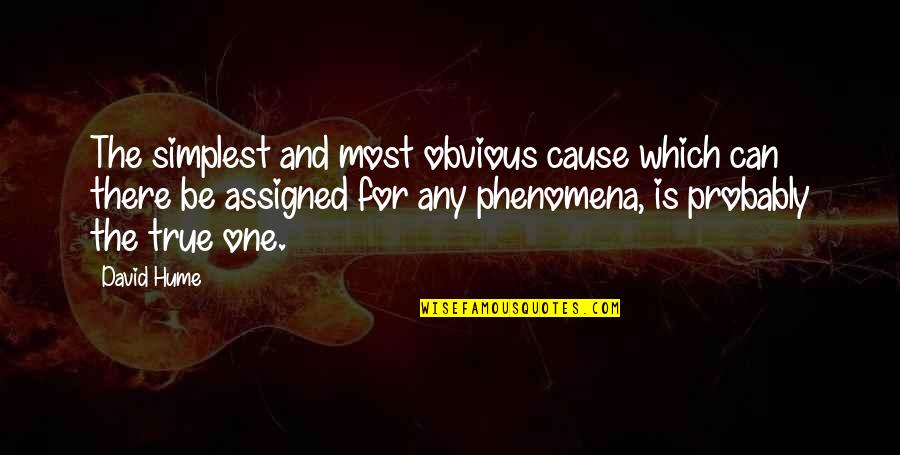 The Seventh Day Quotes By David Hume: The simplest and most obvious cause which can