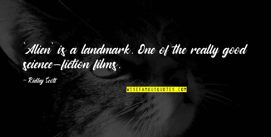 The Shawshank Redemption Friendship Quotes By Ridley Scott: 'Alien' is a landmark. One of the really